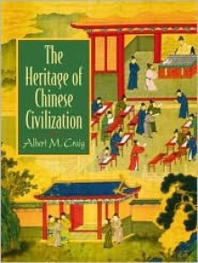 The Heritage of Chinese Civilization - Albert M. Craig