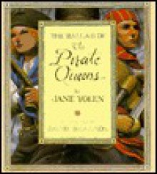 The Ballad of the Pirate Queens (Library) - Jane Yolen, David Shannon