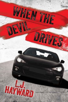 When the Devil Drives - L.J. Hayward
