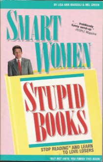 Smart Women Stupid Bk - Lisa Ann Marsoli, Mel Green