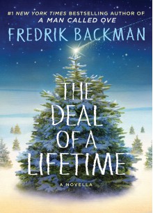The Deal of a Lifetime: A Novella - Fredrik Backman