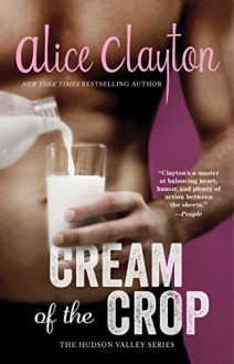 Cream of the Crop - Alice Clayton