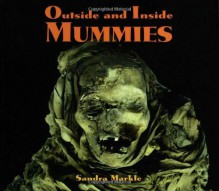 Outside and Inside Mummies - Sandra Markle