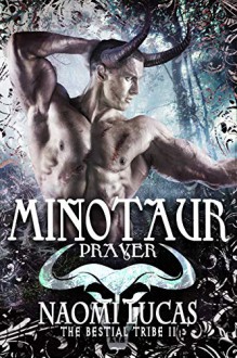 Minotaur: Prayer (The Bestial Tribe Book 2) - Naomi Lucas