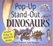 Pop-Up Stand-Out Dinosaurs - David Hawcock, Claire Bampton