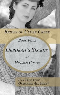 Deborah's Secret (Brides of Cedar Creek) - Mildred Colvin
