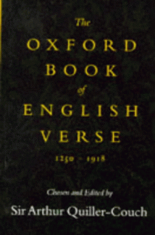 The Oxford Book of English Verse, 1250-1918 - Arthur Quiller-Couch