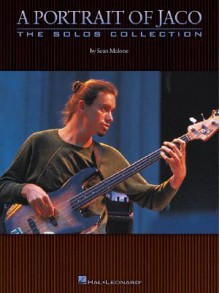 A Portrait of Jaco: The Solos Collection - Sean Malone, Jaco Pastorius