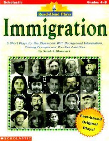 Read Aloud Plays: Immigration (Grades 4 8) - Sarah Glasscock