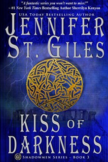 Kiss of Darkness (The Shadowmen Book 3) - Jennifer St. Giles