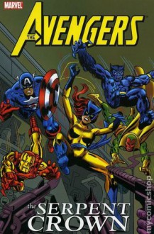 The Avengers: The Serpent Crown - Steve Englehart, George Pérez