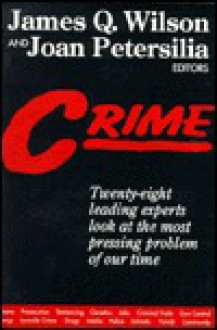 Crime - James Q. Wilson, Joan Petersilia