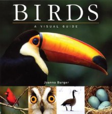 Birds: a visual guide - Joanna Burger