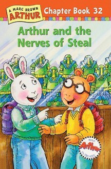 Arthur and the Nerves of Steal - Stephen Krensky, Bruce Akiyama