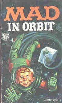 Mad in Orbit - William M. Gaines, MAD Magazine