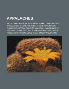 Appalaches: Metacomet Ridge, Montagnes Catskill, Sentier Des Appalaches, Chaine Holyoke, Chaine Pocumtuck, Chaine Mount Tom, Talcott Mountain, Hanging Hills, Festival de Woodstock, Sleeping Giant, West Rock Ridge - Livres Groupe