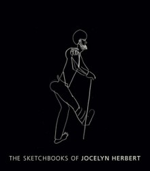 The Sketchbooks of Jocelyn Herbert - Stephen Farthing, Richard Eyre, Tony Harrison