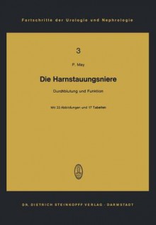 Die Harnstauungsniere: Durchblutung Und Funktion - Peter May, C.E. Alken