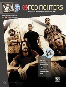 Ultimate Drum Play-Along Foo Fighters: Authentic Drum, Book & 2 Enhanced CDs - Alfred A. Knopf Publishing Company, Foo Fighters