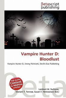 Vampire Hunter D: Bloodlust - Lambert M. Surhone