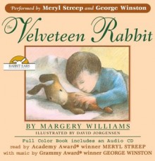 The Velveteen Rabbit - Margery Williams, David Jorgensen, Meryl Streep, George Winston