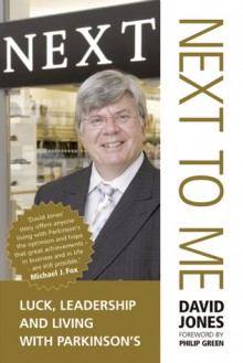 Next to Me: Luck, Leadership and Living with Parkinson's - David Jones