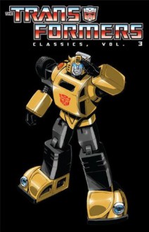 Transformers: Classics Vol. 3 (Transformers Classics) - Mike Collins, Bob Budiansky, Steve Parkhouse, Don Perlin, John Ridgway, Jose Delbo