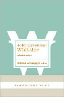 Selected Poems - John Greenleaf Whittier, Brenda Wineapple