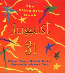 The Birth Date Book August 31: What Your Birthday Reveals about You - Oriental Institute