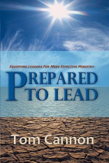 Prepared to Lead - Tom Cannon, Destiny Newsletter