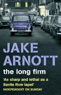 The Long Firm - Jake Arnott