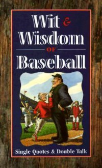 Wit & Wisdom of Baseball - Saul Wisnia