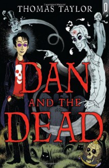 Dan and the Dead - Thomas Taylor