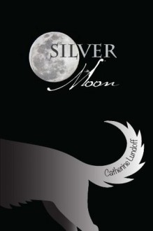 Silver Moon - Catherine Lundoff