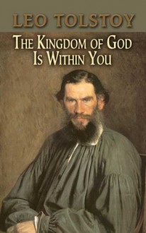 The Kingdom of God Is Within You (Barnes & Noble Library of Essential Reading): Christianity Not as a Mystic Religion But as a New Theory of Life - Leo Tolstoy, Constance Garnett, David Taffel