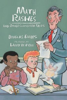 Math Rashes: And Other Classroom Tales - Douglas Evans