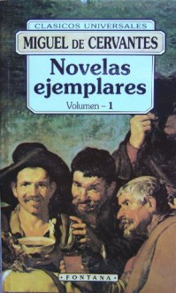 Novelas ejemplares (Volumen 1) - Miguel de Cervantes Saavedra