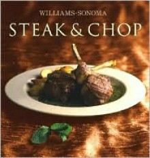 Steak & Chop (The Williams-Sonoma Collection) - Denis Kelly, Chuck Williams