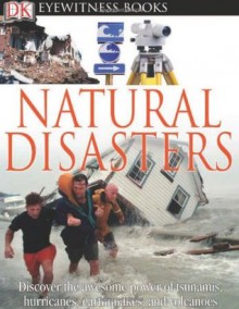 DK Eyewitness Books: Natural Disasters - Claire Watts, Trevor Day