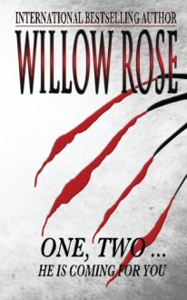 One, Two ... He is Coming for you: Rebekka Franck #1 - Willow Rose