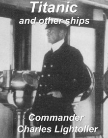 Titanic and other ships - Charles Lightoller, Paul Higham