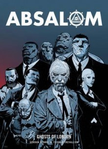 Absalom: Ghosts of London - Gordon Rennie