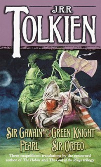 Sir Gawain and the Green Knight/Pearl/Sir Orfeo - J.R.R. Tolkien