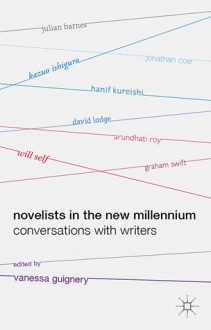 Novelists in the New Millennium: Conversations with Writers - Vanessa Guignery