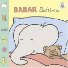 Babar Bedtime - Laurent de Brunhoff, Jean de Brunhoff