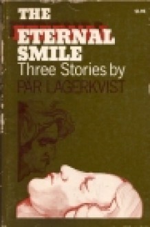 The Eternal Smile - Pär Lagerkvist