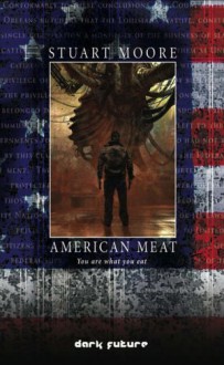 American Meat (Dark Future) - Stuart Moore