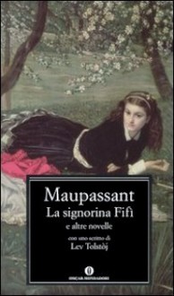 La signorina Fifì e altre novelle - Leo Tolstoy, Guy de Maupassant, Mario Picchi