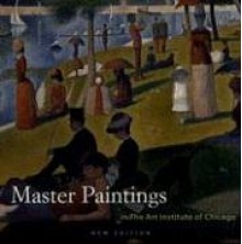 Master Paintings in The Art Institute of Chicago - James N. Wood