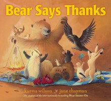 Bear Says Thanks - Karma Wilson,Jane Chapman
